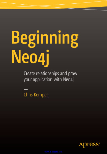 خرید و دانلود نسخه کامل کتاب Beginning Neo4j: Create relationships and grow your application with Neo4j