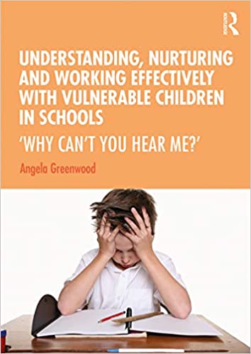 خرید و دانلود نسخه کامل کتاب Understanding, Nurturing and Working Effectively with Vulnerable Children in Schools: ‘Why Can’t You Hear Me?’ - Pdf