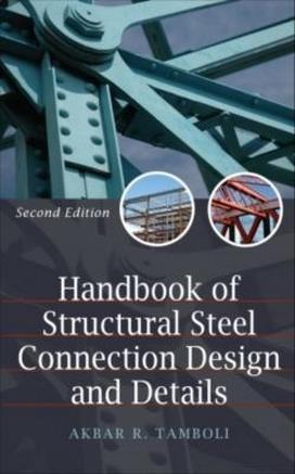  A. Tamboli, Handbook of Steel Connection Design and Details, 2nd ed, 2009 - دانلود کتاب های دانشگاهی