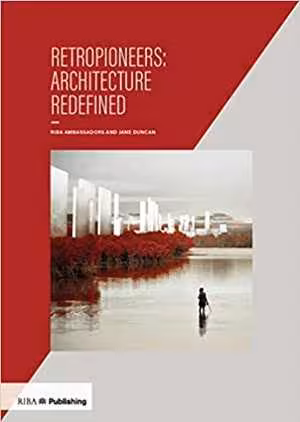 󾕇 دانلود کتاب Retropioneers - Architecture Redefined, 2017 - دانلود کتاب های دانشگاهی