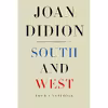 کتاب South and West: From a Notebook- 2017 اثر Joan Didion and Nathaniel Rich انتشارات Knopf