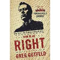 کتاب How To Be Right اثر Greg Gutfeld انتشارات Crown Forum