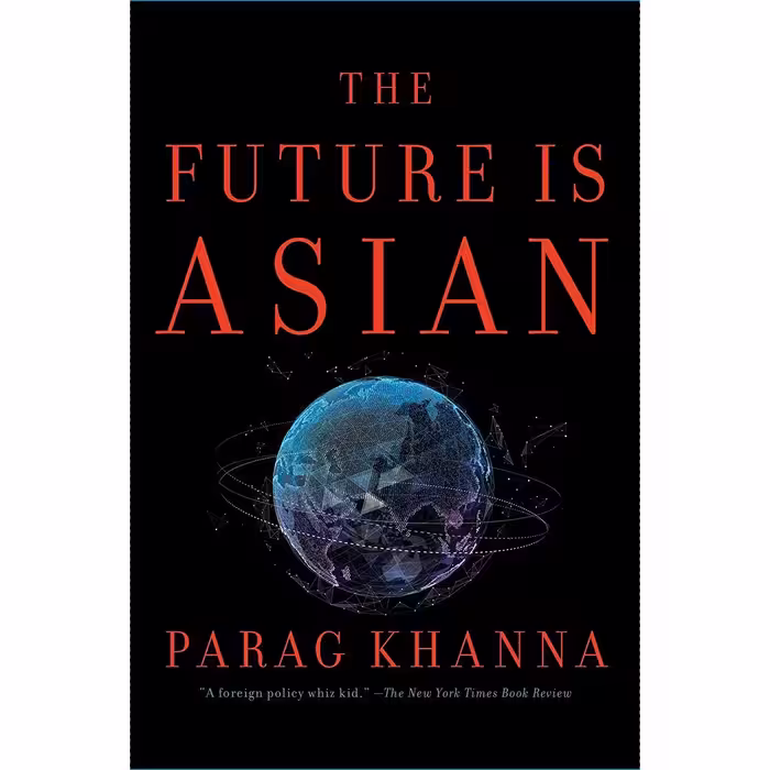کتاب The Future Is Asian اثر Parag Khanna انتشارات Simon &amp; Schuster