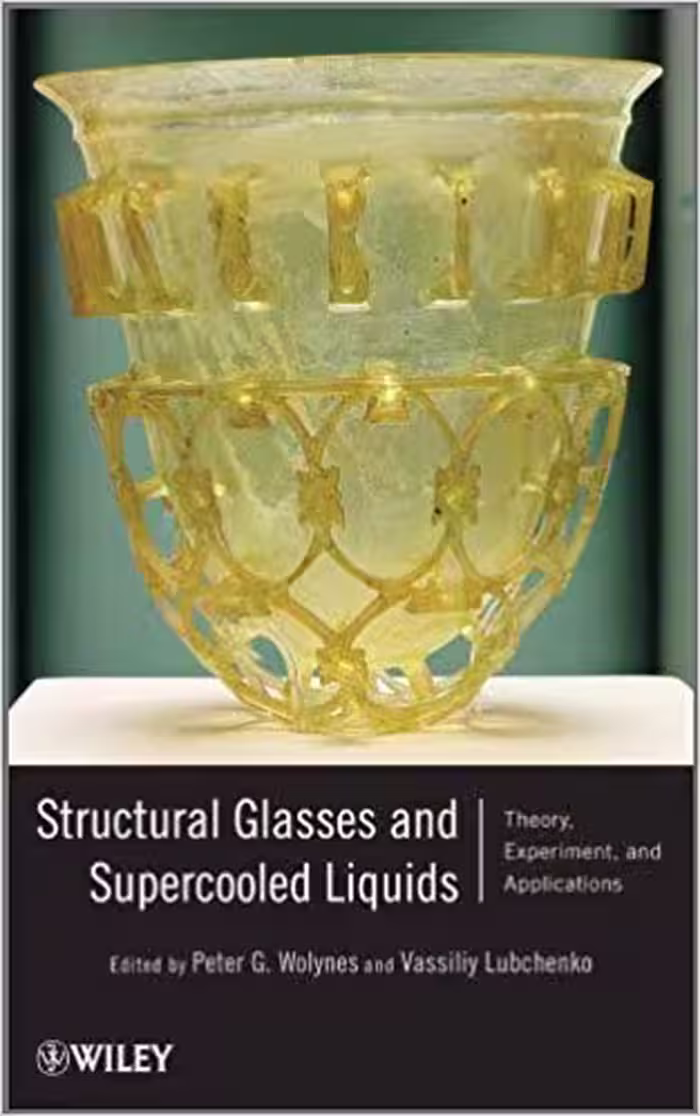 󾕇 دانلود کتاب Structural Glasses and Supercooled Liquids: Theory, Experiment, and Applications , 2012 - دانلود کتاب های دانشگاهی