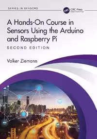 خرید و دانلود نسخه کامل کتاب A Hands-On Course in Sensors Using the Arduino and Raspberry Pi (Series in Sensors)