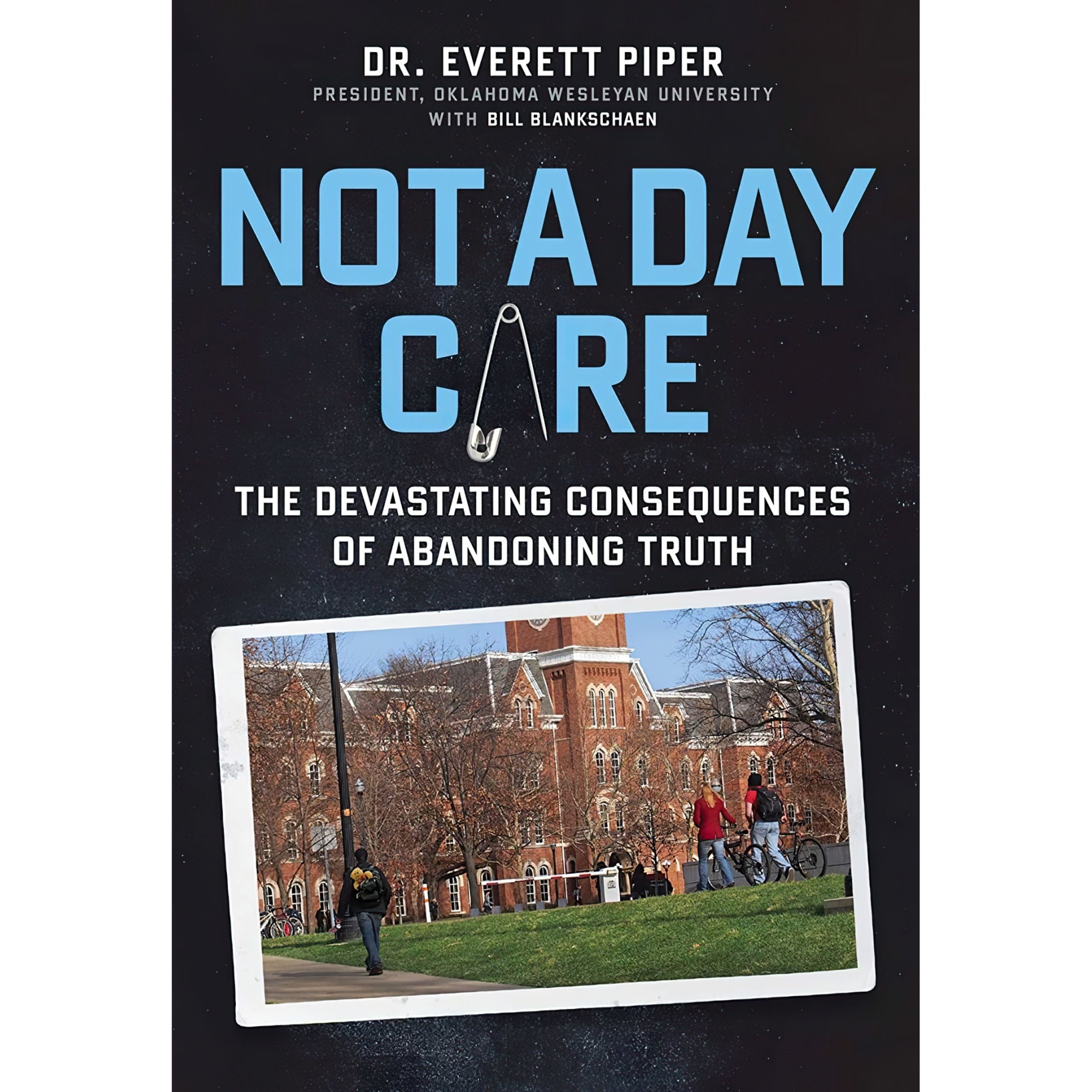 کتاب Not a Day Care اثر Everett Piper and Bill Blankschaen انتشارات Salem Books