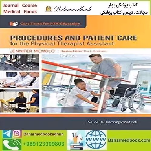 Procedures and Patient Care for the Physical Therapist Assistant