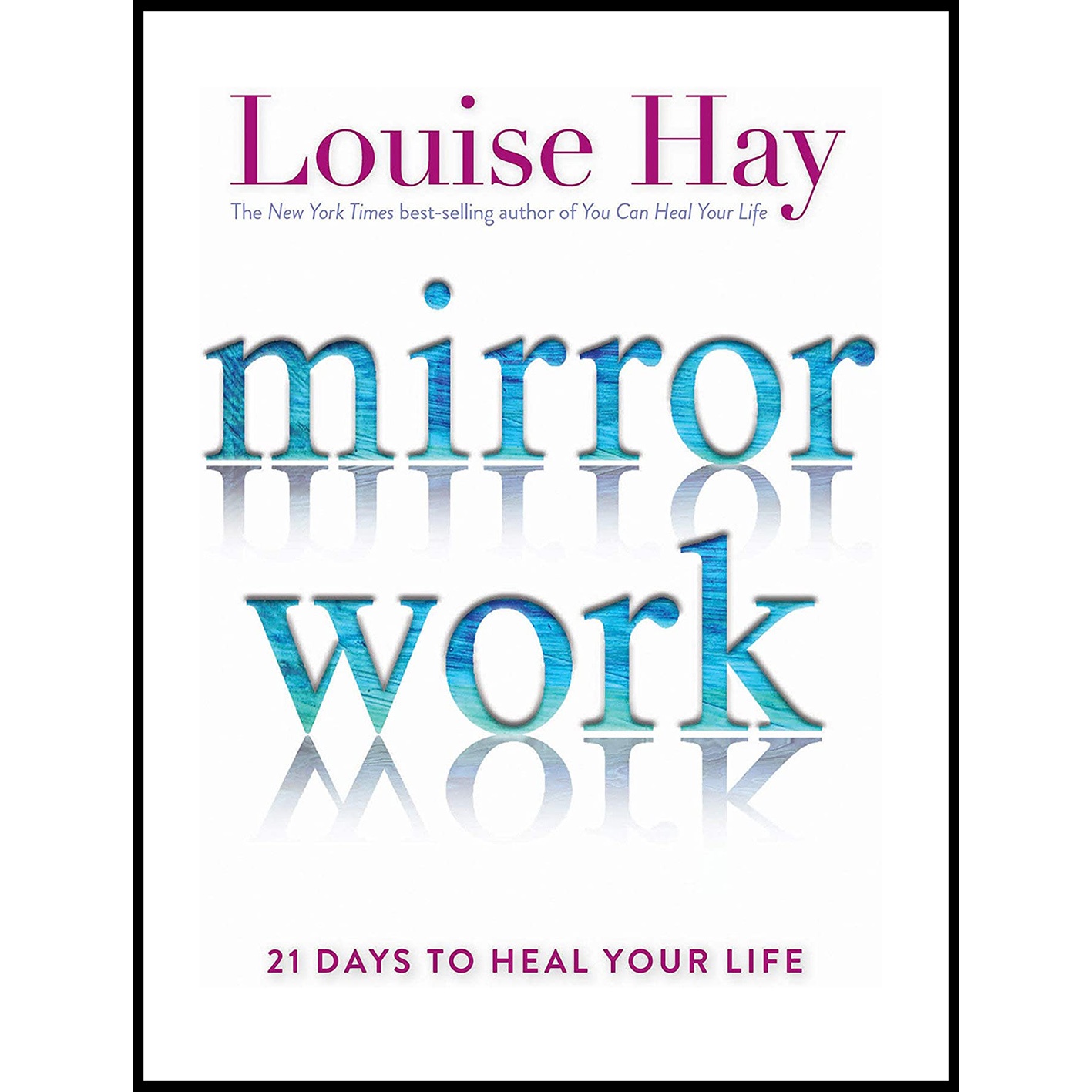 کتاب Mirror Work اثر Louise L Hay انتشارات Hay House Inc