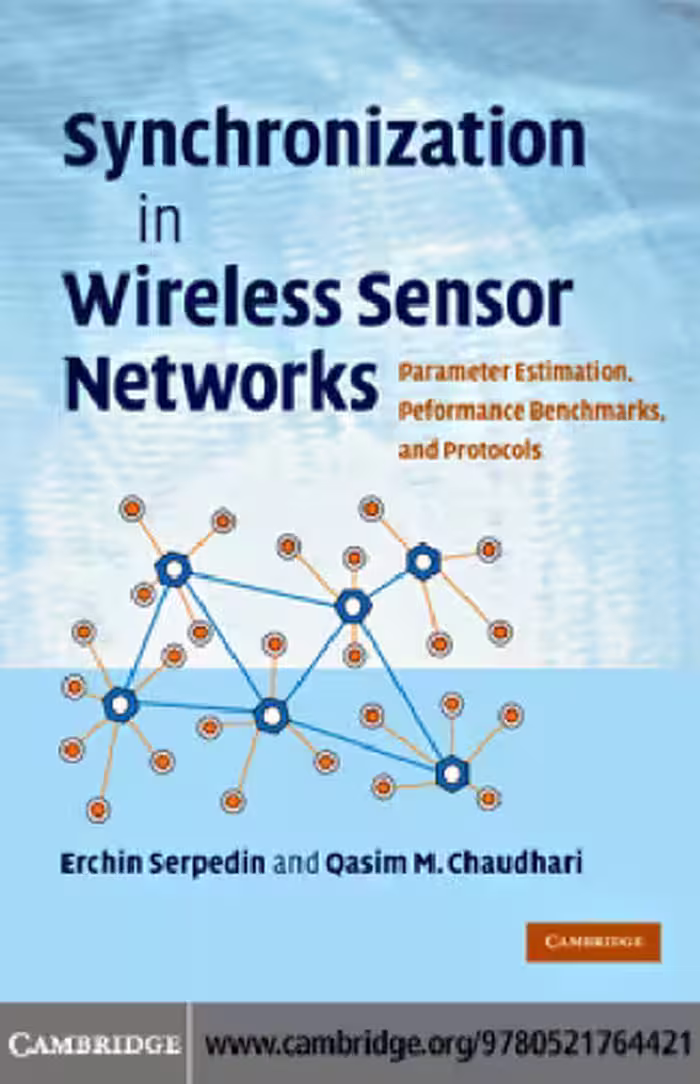 خرید و دانلود نسخه کامل کتاب Synchronization in Wireless Sensor Networks: Parameter Estimation, Peformance Benchmarks, and Protocols