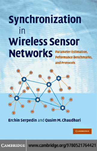 خرید و دانلود نسخه کامل کتاب Synchronization in Wireless Sensor Networks: Parameter Estimation, Peformance Benchmarks, and Protocols