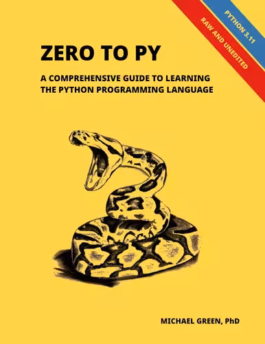خرید و دانلود نسخه کامل کتاب Zero to Py: A Comprehensive Guide to Learning the Python Programming Language (Updated)