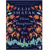 کتاب THREE DAUGHTERS OF EVE اثر ELIF SHAFAK انتشارات پنگوئین