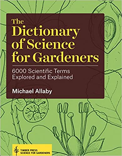  دانلود کتاب The Dictionary Of Science For Gardeners - 6000 Scientific Terms Explored And Explained, 2015 - دانلود کتاب های دانشگاهی
