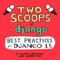 خرید و دانلود نسخه کامل کتاب Two Scoops of Django: Best Practices For Django 1.5