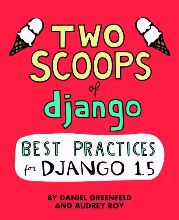 خرید و دانلود نسخه کامل کتاب Two Scoops of Django: Best Practices For Django 1.5