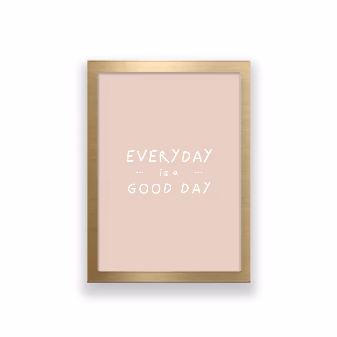 تابلو طرح مینیمال انگیزشی مدل everyday is a good day 