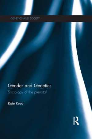 [PDF] دانلود کتاب Gender And Genetics - Sociology Of The Prenatal, 2012