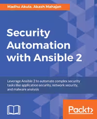 خرید و دانلود نسخه کامل کتاب Security Automation with Ansible 2: Leverage Ansible 2 to automate complex security tasks like application security, network security, and malware analysis