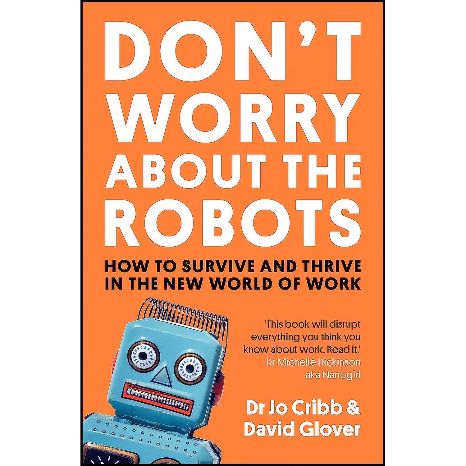 کتاب زبان اصلی Don t Worry About the Robots اثر Jo Cribb and David Glover