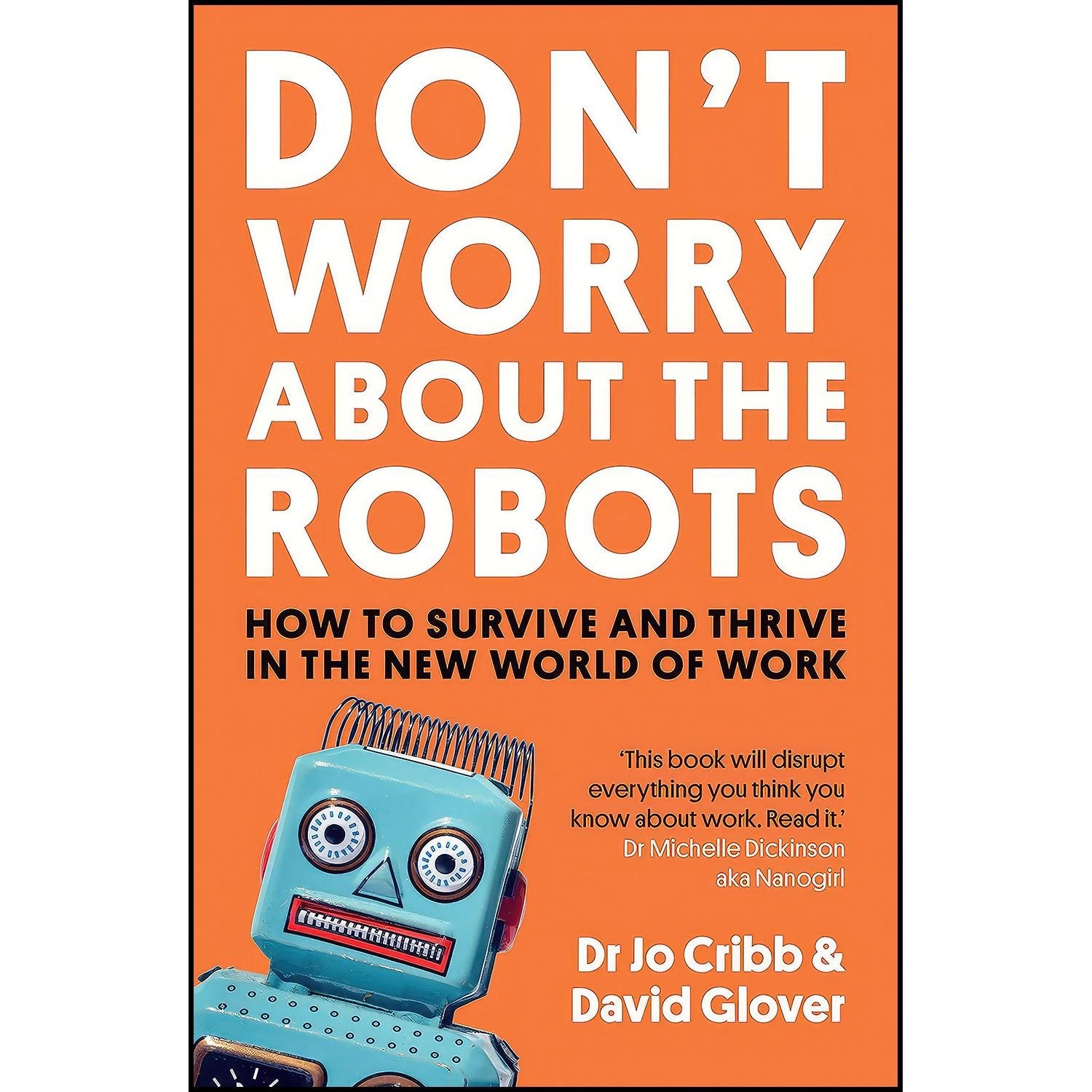 کتاب زبان اصلی Don t Worry About the Robots اثر Jo Cribb and David Glover