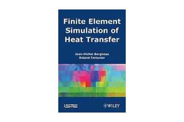 Finite Element Simulation of Heat Transfer-کتاب انگلیسی - کتابخانه مجازی واتیکان
