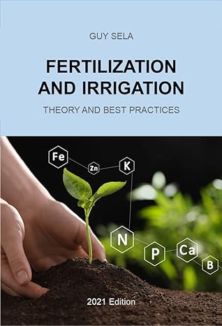 خرید و دانلود نسخه کامل کتاب Fertilization and Irrigation - Theory and Best Practices - Pdf