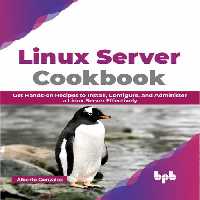 خرید و دانلود نسخه کامل کتاب Linux Server Cookbook: Get Hands-on Recipes to Install, Configure, and Administer a Linux Server Effectively