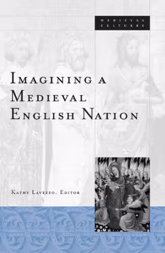 خرید و دانلود نسخه کامل کتاب Imagining A Medieval English Nation (Medieval Cultures)