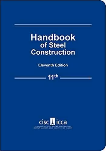 󾕇 دانلود کتاب Canadian Institute of Steel Construction, Handbook of Steel Construction, 11th ed, 2017 - دانلود کتاب های دانشگاهی