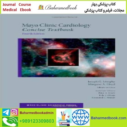 Mayo Clinic Cardiology Concise Textbook TRUE PDF price 1€ - کتاب پزشکی بهار