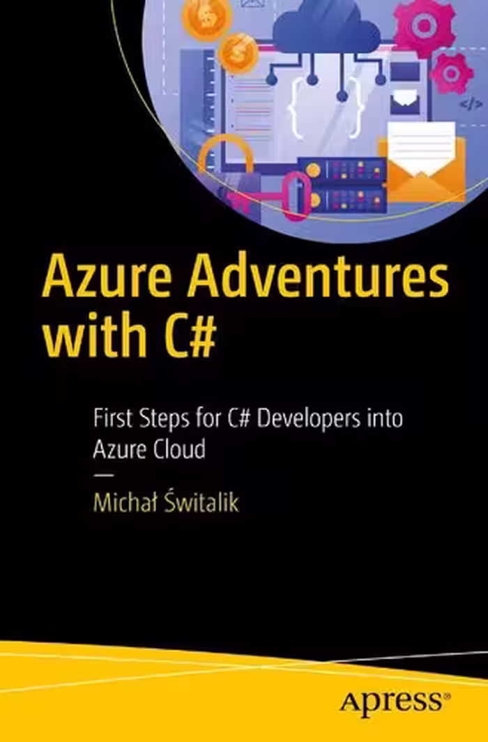 خرید و دانلود نسخه کامل کتاب Azure Adventures with C#: First Steps for C# Developers into Azure Cloud