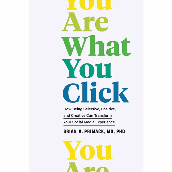 کتاب You Are What You Click اثر Brian A. Primack انتشارات Chronicle Prism