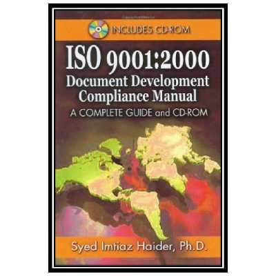 کتاب Iso 9001: 2000 Document Development Compliance Manual: A Complete Guide and CD-ROM اثر Syed Imtiaz Haider انتشارات مؤلفین طلایی