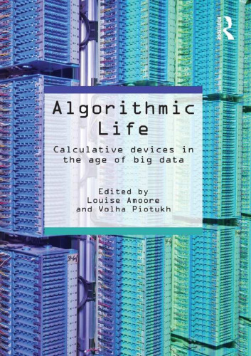 خرید و دانلود نسخه کامل کتاب Algorithmic Life: Calculative Devices in the Age of Big Data