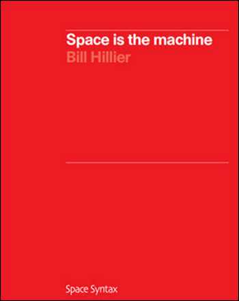  دانلود کتاب Space is the Machine - A Configurational Theory of Architecture - دانلود کتاب های دانشگاهی