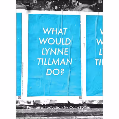 کتاب What Would Lynne Tillman Do? اثر Lynne Tillman and Colm Toibin انتشارات Red Lemonade