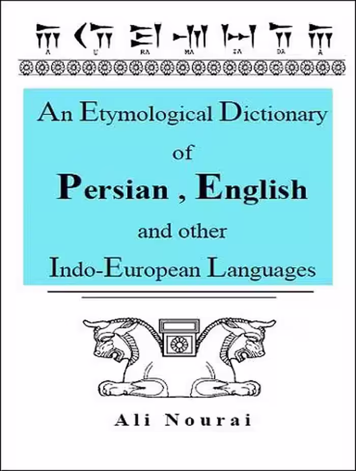 An Etymological Dictionary of Persian, English and Other Indo-European Languages