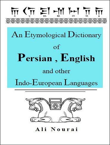An Etymological Dictionary of Persian, English and Other Indo-European Languages