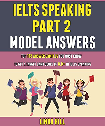خرید و دانلود نسخه کامل کتاب Ielts Speaking Part 2 Model Answers: Top 118 Answer Samples You Must Know To Get A Target Band Score Of 8.0  In Ielts Speaking. -   PDF