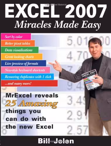خرید و دانلود نسخه کامل کتاب Excel 2007 miracles made easy: Mr. Excel reveals 25 amazing things you can do with the new Excel - PDF