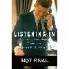 کتاب Listening In اثر Ted Widmer and Caroline Kennedy انتشارات Grand Central Publishing