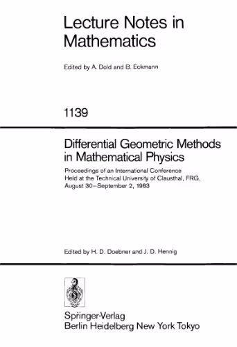 خرید و دانلود نسخه کامل کتاب Differential Geometric Methods in Mathematical Physics: Proceedings of an International Conference Held at the Technical University of Clausthal, FRG, August 30–September 2, 1983
