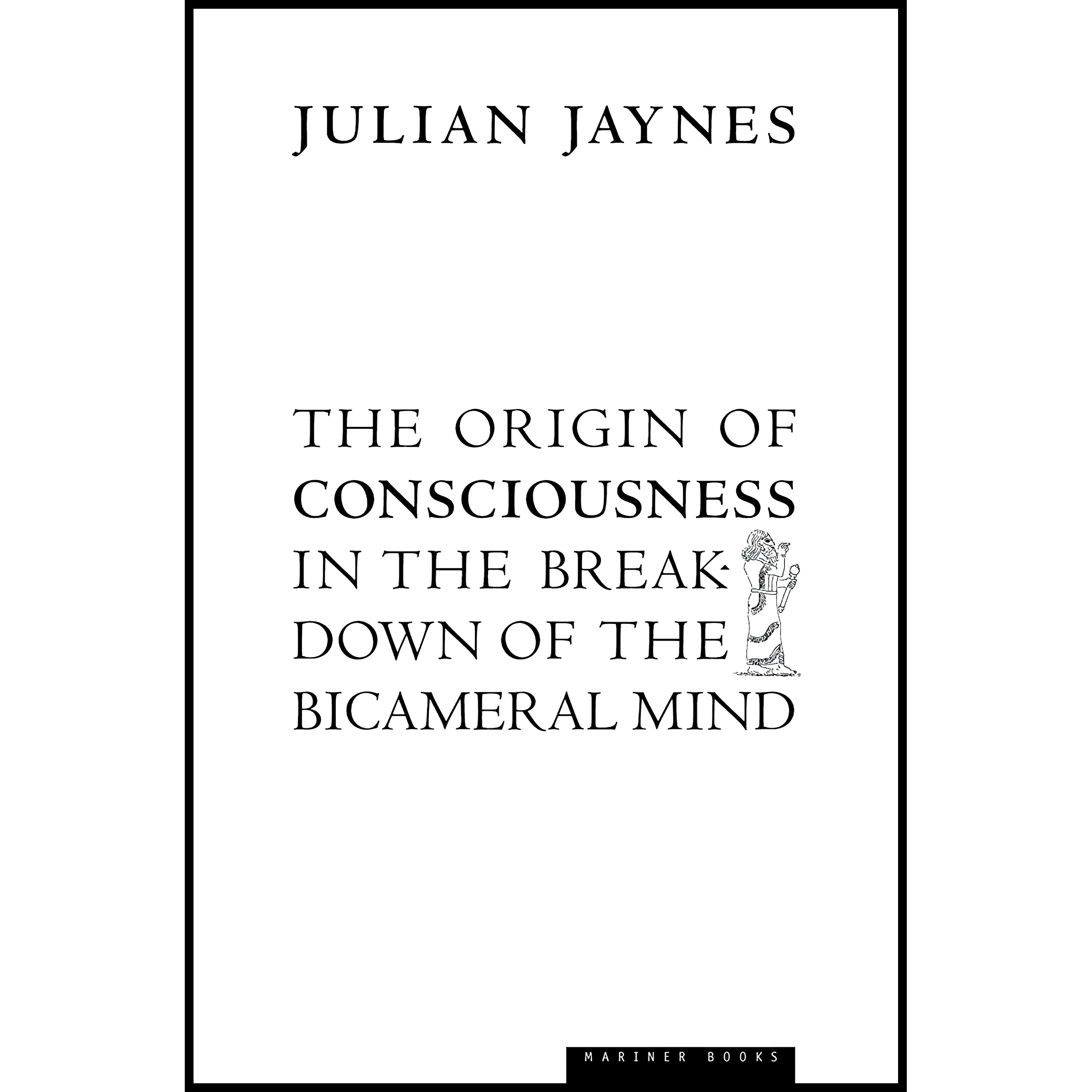 کتاب The Origin of Consciousness in the Breakdown of the Bicameral Mind اثر Julian Jaynes انتشارات Mariner Books
