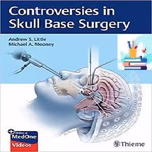 Controversies in Skull Base Surgery 1ed PDF Video at 5€ - کتاب پزشکی بهار