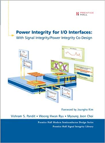 خرید و دانلود نسخه کامل کتاب Power Integrity for I/O Interfaces: With Signal Integrity/ Power Integrity Co-Design (Prentice Hall Modern Semiconductor Design)