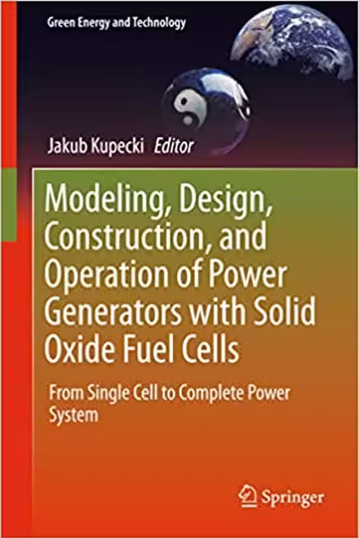 󾕇 دانلود کتاب Modeling, Design, Construction, And Operation Of Power Generators With Solid Oxide Fuel Cells, 2018 - دانلود کتاب های دانشگاهی