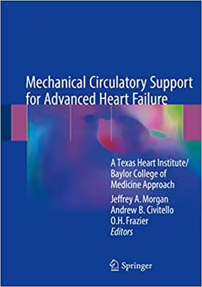 󾕇 دانلود کتاب Mechanical Circulatory Support For Advanced Heart Failure - A Texas Heart Institute-Baylor College Of Medicine Approach, 2018 - دانلود کتاب های دانشگاهی
