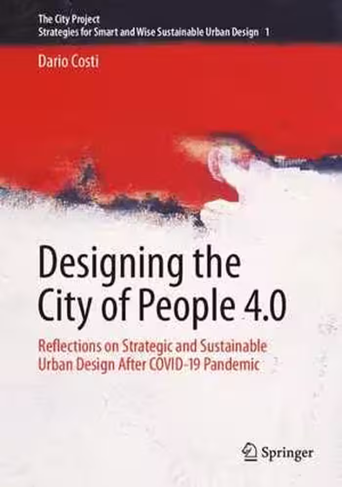[PDF] دانلود کتاب Designing The City Of People 4.0 - Reflections On Strategic And Sustainable Urban Design After Covid-19 Pandemic, 2021