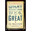 کتاب What Makes This Book So Great اثر Jo Walton انتشارات Tor Books