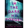 کتاب In the Dark We Forget اثر Sandra Sg Wong انتشارات HarperCollins Publishers